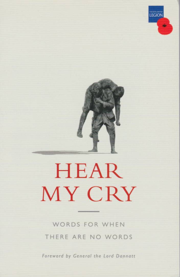 The book cover for Hear My Cry features a black and white illustration of a soldier carrying another, with the title in red. "Words for when there are no words" appears below. A red poppy and British Legion logo are at the top right-hand corner.
